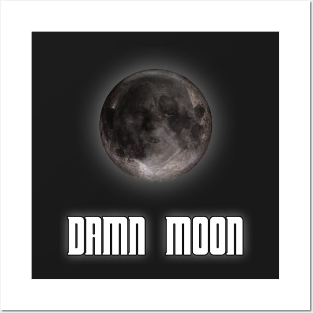 Damn moon Wall Art by lleganyes